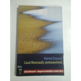   Cazul  Meursault, contraancheta (roman)  -  Kamel  DAOUD 